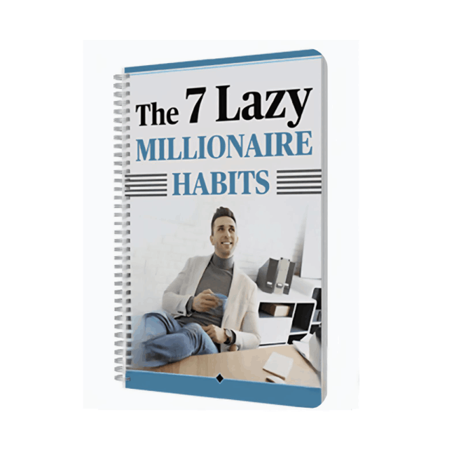The Money Wave Bonus - 7 Lazy Millionaire Habits